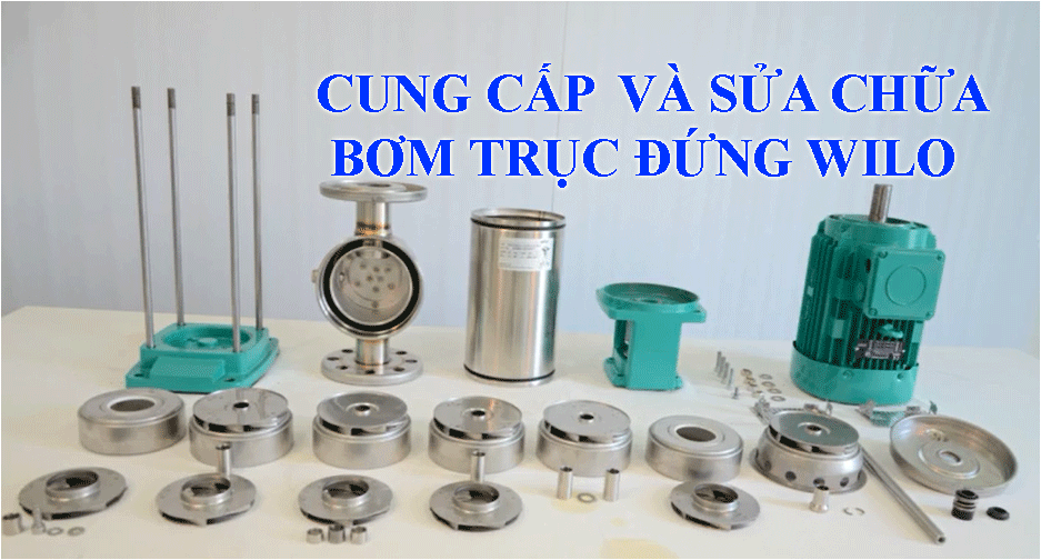 Nơi Cung cấp và sửa chữa bơm trục đứng Wilo